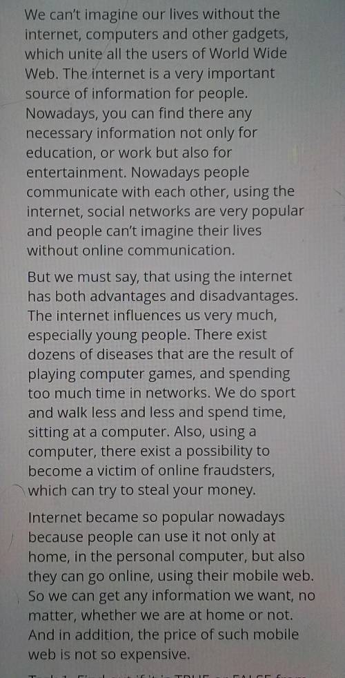 1. We can't imagine our lives without the internet. False /True2. The internet isn't a very importan