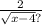 \frac{2}{ \sqrt{x - 4} ?}