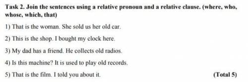 Join the sentences using a relative pronoun and a relative clause. ​