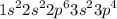 {1s}^{2} {2s}^{2} {2p}^{6} {3s}^{2} {3p}^{4}