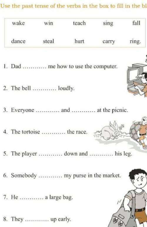 Use the past tense of the verbs in the box to fill in the blanks.