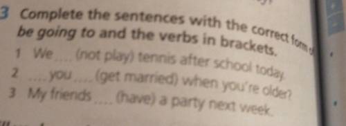 We use events3 Complete the sentences with the correct form obe going to and the verbs in brackets.1