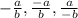 -\frac{a}{b}, \frac{-a}{b}, \frac{a}{-b}