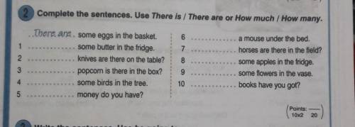 Complete the sentences. use there is / there are or how much / how many.​