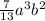 \frac{7}{13} a^{3} b^{2}