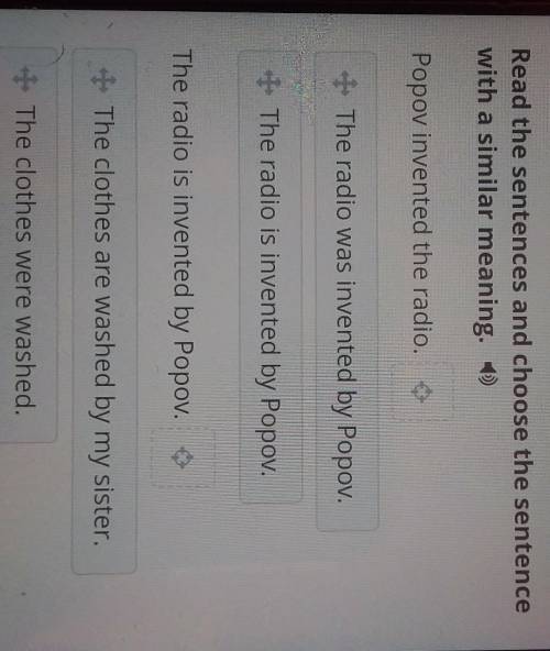 Read the sentences and choose the sentence with a similar meaning. 1)Popov invented the radio.+ The