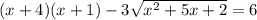 (x+4)(x+1)-3\sqrt{x^{2} +5x+2}=6