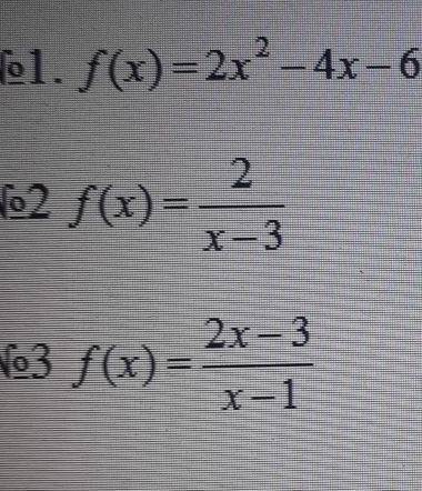 Задание: Изучите следующие функции.​1. f(x)=2x^2-4x-62.f(x)=2/x-33.f(x)=2x-3/x-1