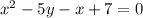 x^2-5y-x+7=0