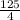 \frac{125}{4}