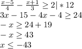 \frac{x-5}{4}-\frac{x+1}{3} \geq 2 |*12\\3x-15-4x-4\geq 24\\-x\geq 24+19\\-x\geq 43\\x\leq -43