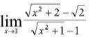 Решение пределов Нужно решить с подробным решением: sqrt((x^2+2)-(sqrt2))/sqrt(x^2+1-1)