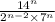 \frac{14 {}^{n} }{2 {}^{n - 2} \times 7 {}^{n} }