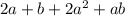 2a + b + 2 {a}^{2 } + ab