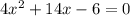 4x^{2} }+14x-6=0