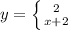 y=\left \{ {{2} \atop {x+2}} \right.