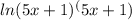 ln(5x+1)^(5x+1)