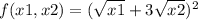 f(x1,x2)=(\sqrt{x1} + 3\sqrt{x2})^2