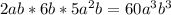 2ab*6b*5a^{2} b=60a^{3}b^{3}