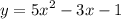 y = {5x}^{2} - 3x - 1