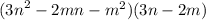 ({3n}^{2} - 2mn - {m}^{2})(3n - 2m)