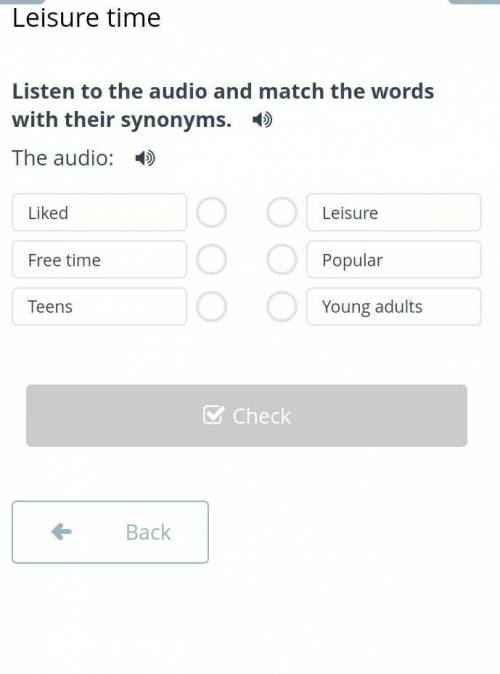Leisure time Listen to the audio and match the words with their synonyms. The audio:​