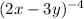 (2x - 3y) ^ { - 4}