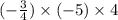 ( - \frac{3}{4}) \times(-5) \times 4