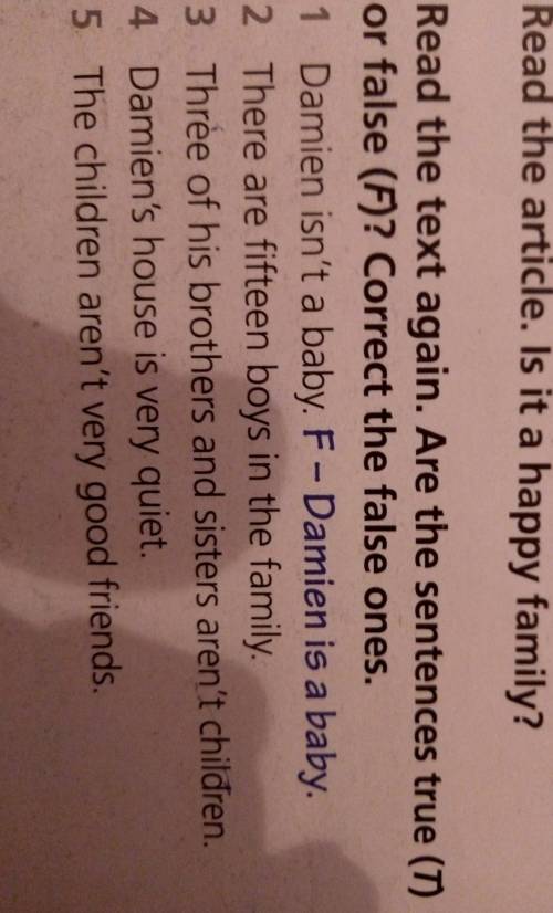 3.Read the text again.Are the sentence true (T) or false (F)?Correct the false ones, Damien's family