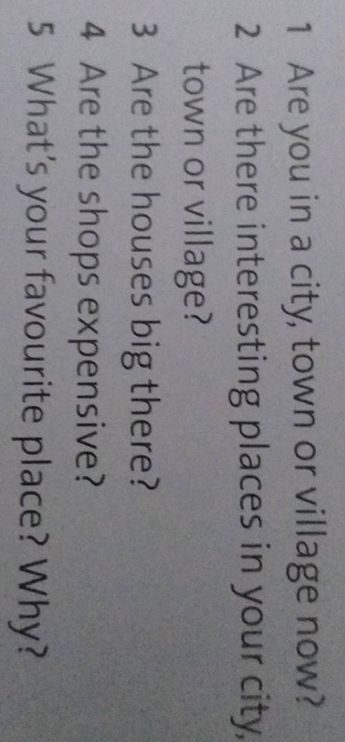 1 Are you in a city, town or village now? 2 Are there interesting places in your citytown or village
