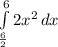 \int\limits^6_\frac{6}{2} 2x^2 \, dx