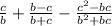 \frac{c}{b} + \frac{b - c}{b + c} - \frac{c^{2 } - bc}{b {}^{2} + bc}