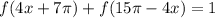 f(4x+7\pi)+f(15\pi-4x)=1