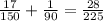 \frac{17}{150} +\frac{1}{90} =\frac{28}{225}