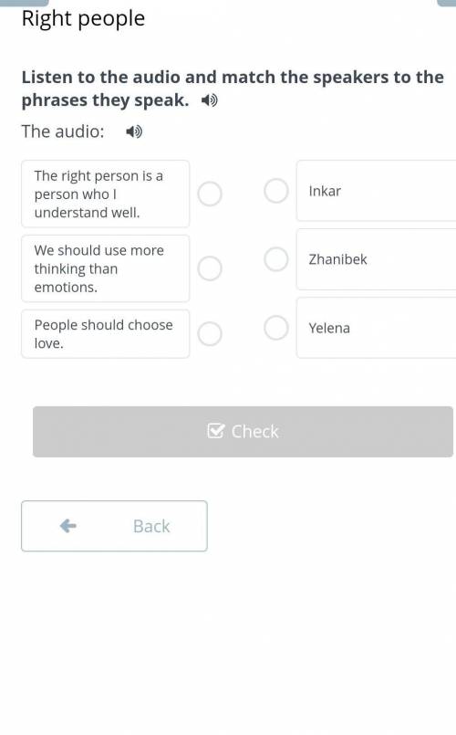 Listen to the audio and match the speakers to the phrases they speak. The audio: The right person is