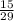 \frac{15}{29}