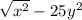 \sqrt{ {x }^{2} } - 25 {y}^{2}