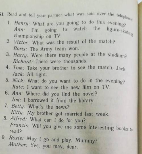 Read and tell your partner what was said over the telephone 1. Henry: What are you going to do this