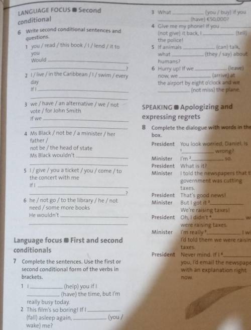 7. Complete the sentences. Use the first orsecond conditional form of the verbs inbrackets​