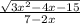 \frac{ \sqrt{3 {x}^{2} - 4x - 15 } }{7 - 2x}