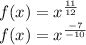 f(x)=x^\frac{11}{12\\}\\f(x)=x^\frac{-7}{-10}