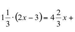 1 1/3 * (2x - 3) = 4 2/3 x + 7