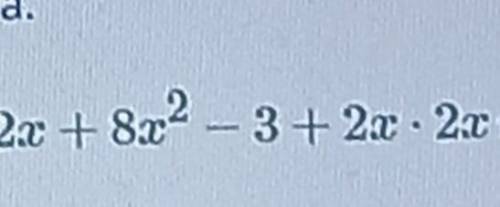 Выбери правильный вариант ответа. Стандартным видом многочлена 2 2х + 8х – 3+ 2х - 2х​