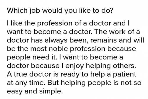 3 Tell the class your opinion. Use the ideas below to help you. it's not well paid• I'd like to be a