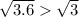 \sqrt{3.6} \sqrt{3}