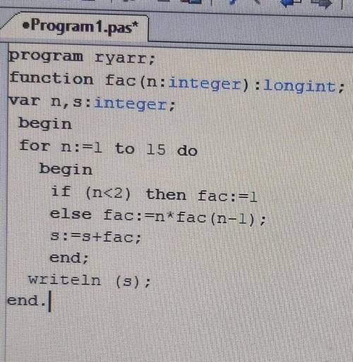 Паскаль, исправьте ошибки. Должно выводиться 1 401 602 636 313 (сумма факториала от 1 до 15)​