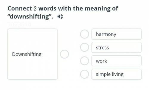 Downshifting- harmony stress work simple living можете помагать көмектесіңдерші​
