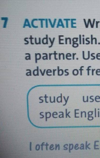 1 ACTIVATE Write sentences about how you study English. Then read your sentences to a partner. Use e