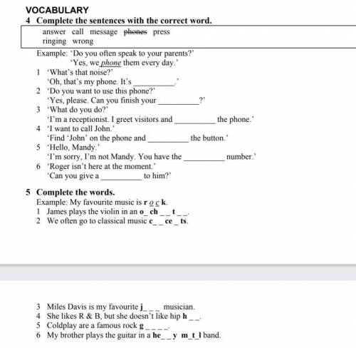 VOCABULARY 4 Complete the sentences with the correct word.answer call message phones press ringing w