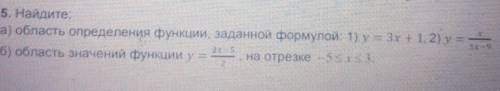 5. Найдите а) область определения функции, заданной сформулои 1) у = 3 + 1, 2) y = = —6) область зна